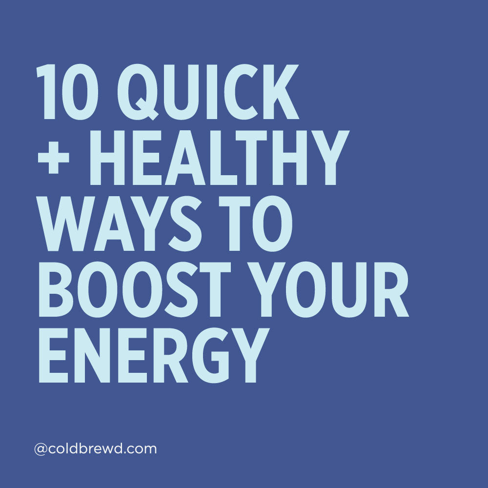 10 Quick + Healthy Ways To Boost Your Energy